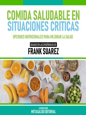 cover image of Comida Saludable En Situaciones Criticas--Basado En Las Enseñanzas De Frank Suarez
